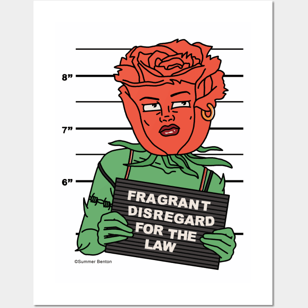 Fragrant Disregard For The Law Wall Art by Summer Benton